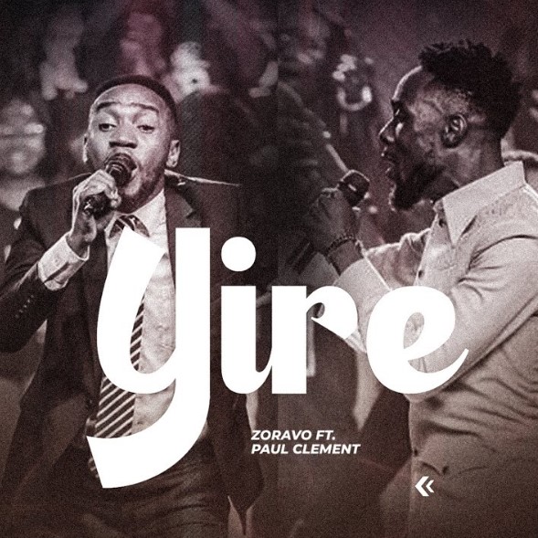 Zoravo Ft Paul Clement - Yire
