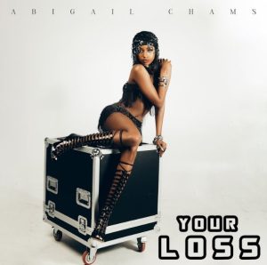 Abigail Chams - Your Loss