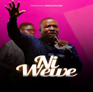 Ambwene Mwasongwe - Ni Wewe