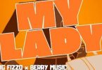 Big Fizzo Ft Berry Music - My Lady