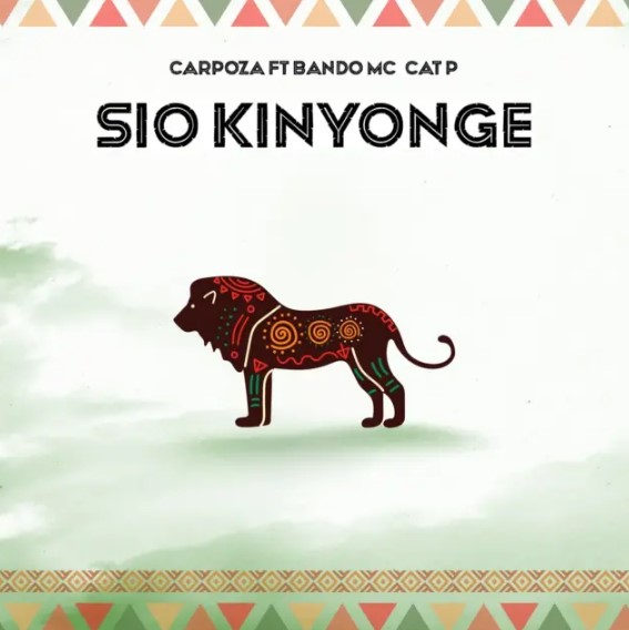 Carpoza Ft Bando Mc & Cat P – Sio Kinyonge