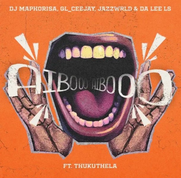 DJ Maphorisa x GL Ceejay x Jazzwrld & Da Lee LS x Thukuthela – Aiboo