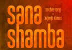 Double Gang Ft Mjanja Almas - Sana Shamba