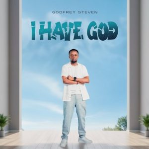 Godfrey Steven - I Have God