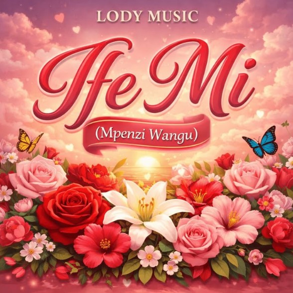 Lody Music – Ife Mi (Mpenzi Wangu)