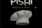 MansuLi Ft ZaiiD – Pishi