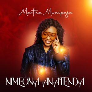 Martha Mwaipaja - Nimeona Anatenda
