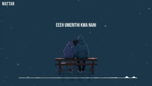 Mattan – Umerithi Kwa Nani