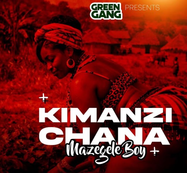 Mazegele Boy - Kimanzi Chana
