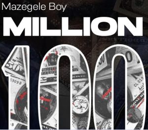 Mazegele Boy - Million 100