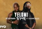 Rophnan Ft Harmonize - Yelomi