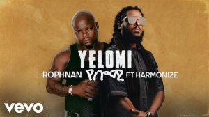 Rophnan Ft Harmonize - Yelomi