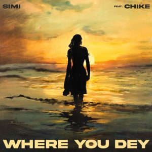Simi Ft Chike - Where You Dey