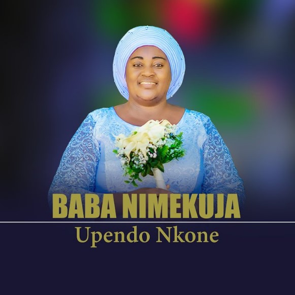 Upendo Nkone - Baba Nimekuja