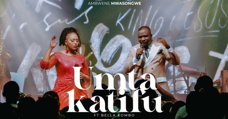Ambwene Mwasongwe Ft Bella Kombo - U Mtakatifu