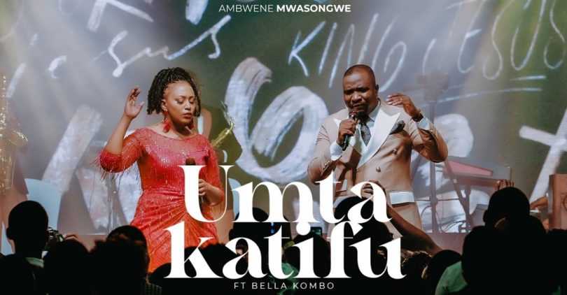Ambwene Mwasongwe Ft Bella Kombo - U Mtakatifu