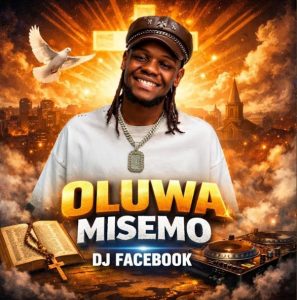 Dj Facebook - Oluwa Misemo