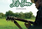 Domokaya - It's Over