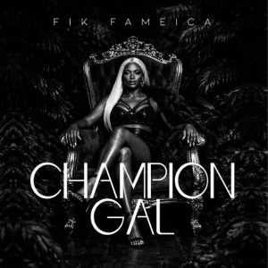 Fik Fameica - Champion Gal