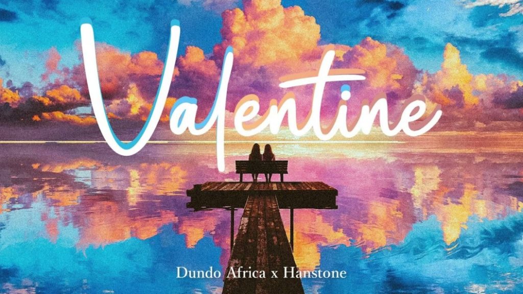 Hanstone Ft Dundo Africa - Valentine