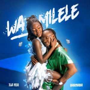 ILa NIA X Barnaba – Wa Milele