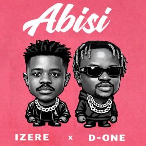 Izere Ft D-One - Abisi