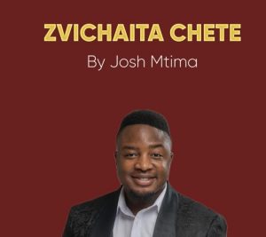 Josh Mtima - Zvichaita Chete