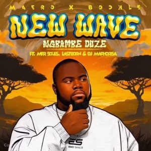 Maero x Boohle Ft Mfr Souls & LastBorn & Dj Maphorisa - Ngbambe Duze