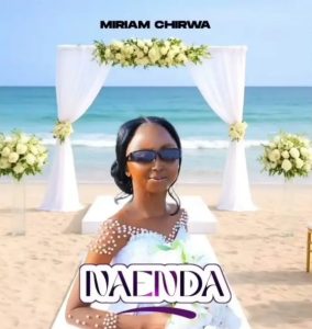 Miriam Chirwa – Naenda