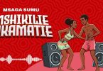 Msaga Sumu – Mshikilie