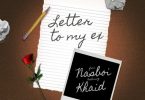 Nasboi Ft Khaid - Letter to My Ex