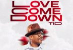 TiD – Love Come Down