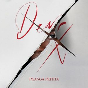 Twanga Pepeta - Dear X