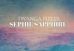 Twanga Pepeta - Sephil Sapphire