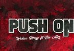 Wakuu Music Ft Vin Alex - Push On