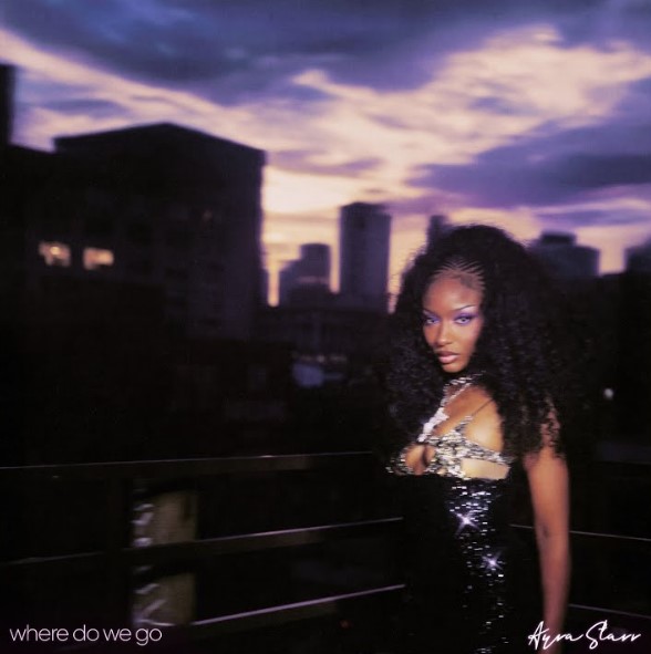 Ayra Starr - Where Do We Go