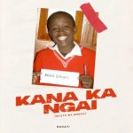 Bahati – Kana Ka Ngai