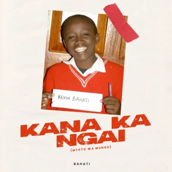 Bahati – Kana Ka Ngai