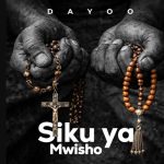 Dayoo – Siku Ya Mwisho
