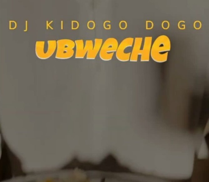 Dj Kidogo Dogo – Ubweche