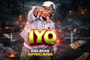 Kelechi Africana – Iyo