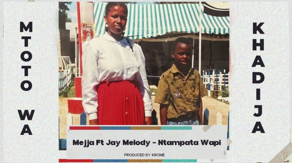 Mejja Ft Jay Melody - Ntampata Wapi