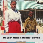 Mejja Ft Moha & Madeh – Lambo