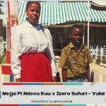 Mejja Ft Ndovu Kuu & Zzero Sufuri – Vulai