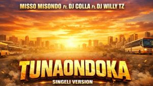 Misso Misondo Ft Dj Colla Ft Dj Willy Tz  - Tunaondoka
