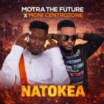 Motra The Future Ft Moni Centrozone – Natokea