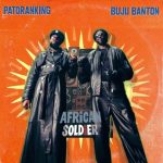 Patoranking Ft Buju Banton - African Soldier