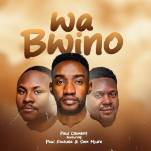 Paul Clement Ft Paul Kachala & Sam Mjura – Wabwi