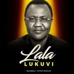 Peter Msechu – Lala Lukuvi