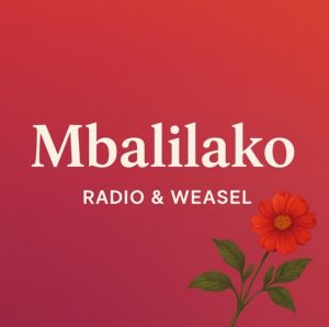 Radio & Weasel - Mbalilako